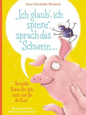 cover image of "Ich glaub', ich spinne", sprach das Schwein ...